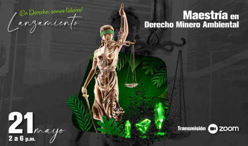 Este viernes es el lanzamiento de la Maestría en Derecho Minero Ambiental