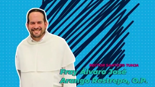 En la Santoto somos uno, mensaje de Fray Alvaro José Arango Restrepo, O.P Rector Seccional.