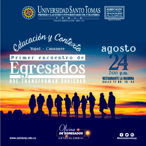 Primer Encuentro de Egresados Tomasinos que transforman sociedad “Educación y contexto una perspectiva con responsabilidad social. Yopal (Casanare)