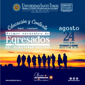 Primer Encuentro de Egresados Tomasinos que transforman sociedad “Educación y contexto una perspectiva con responsabilidad social. Yopal (Casanare)
